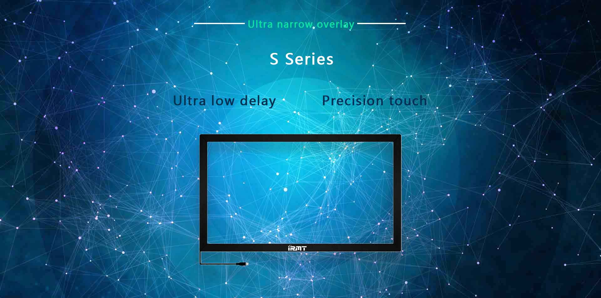 S series-Narrow bezel touch frame
